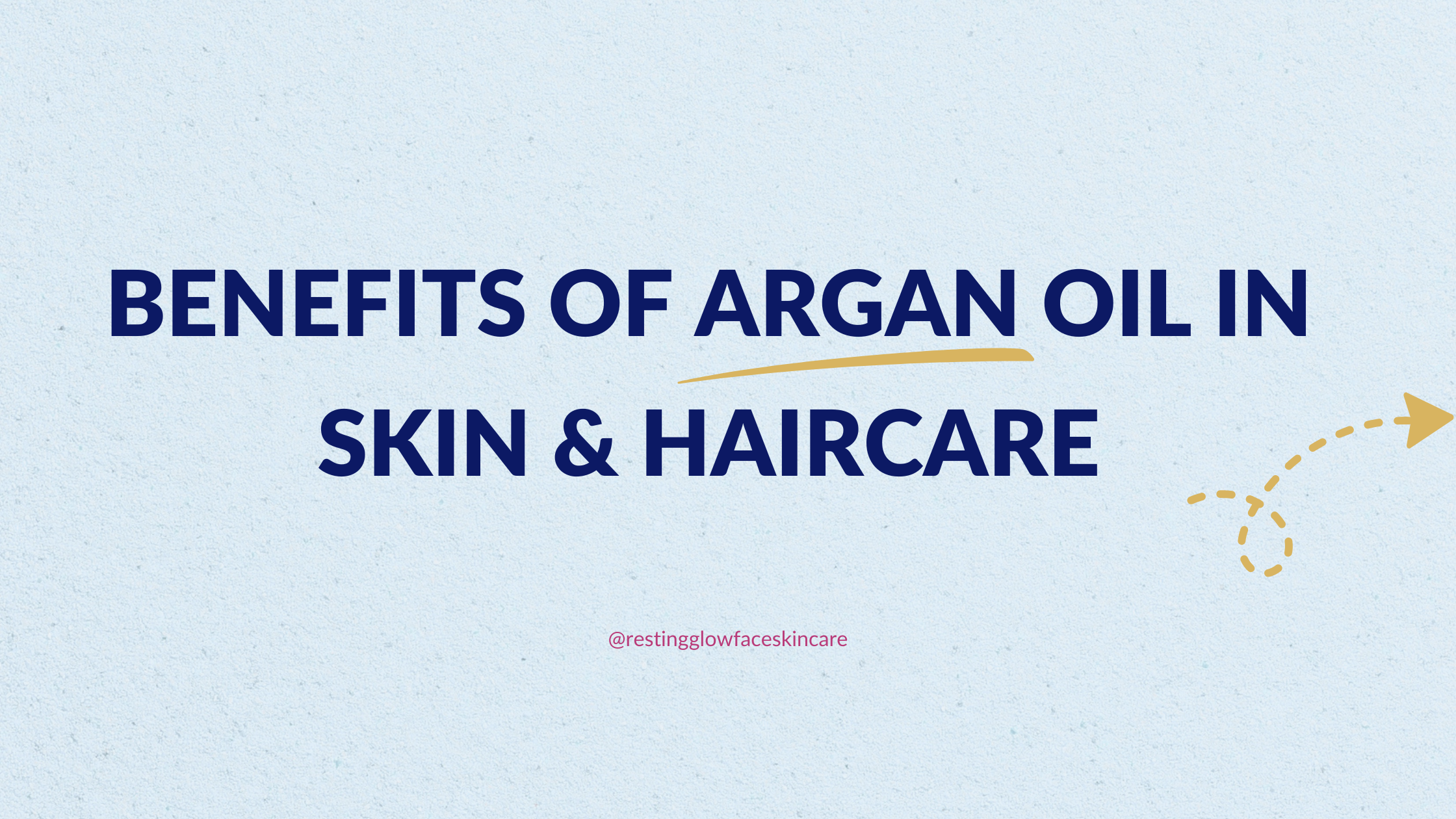 Benefits of Argan Oil in Skin & Haircare. Light blue background