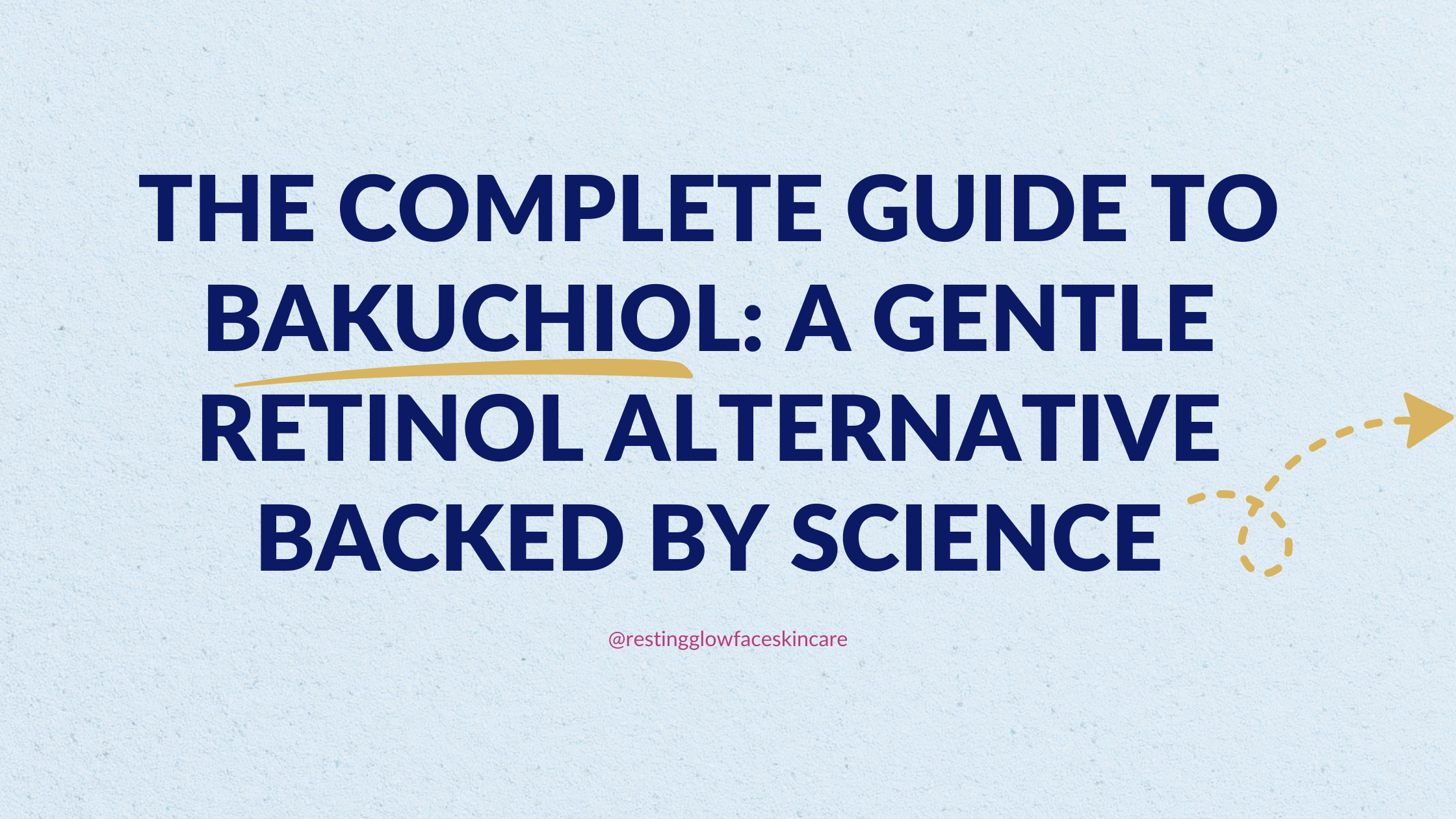 The Complete Guide to Bakuchiol: A Gentle Retinol Alternative Backed by Science